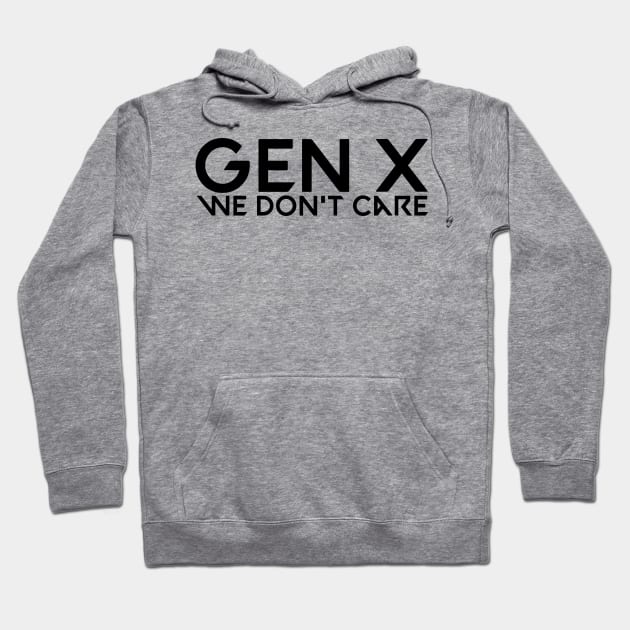 Gen x we don't care Hoodie by Kimpoel meligi